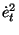 $\displaystyle \dot{e}_{t}^{2}$