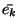 $\displaystyle \bar{e_k}$